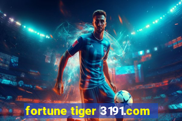 fortune tiger 3191.com